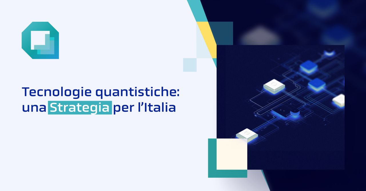 Tecnologie quantistiche: una strategia per l’Italia