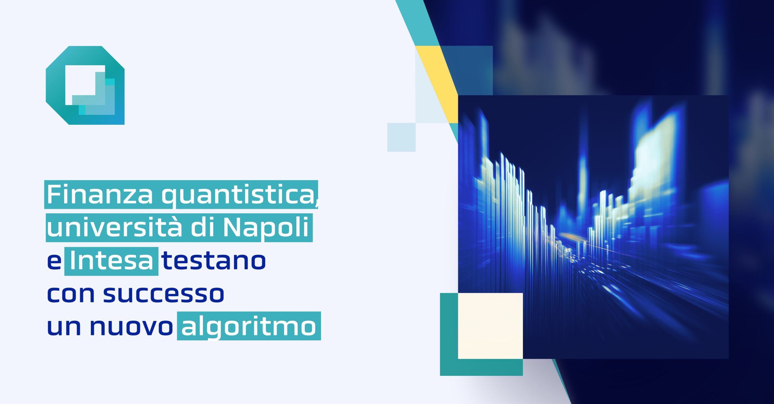 Finanza quantistica, università di Napoli e Intesa testano con successo un nuovo algoritmo