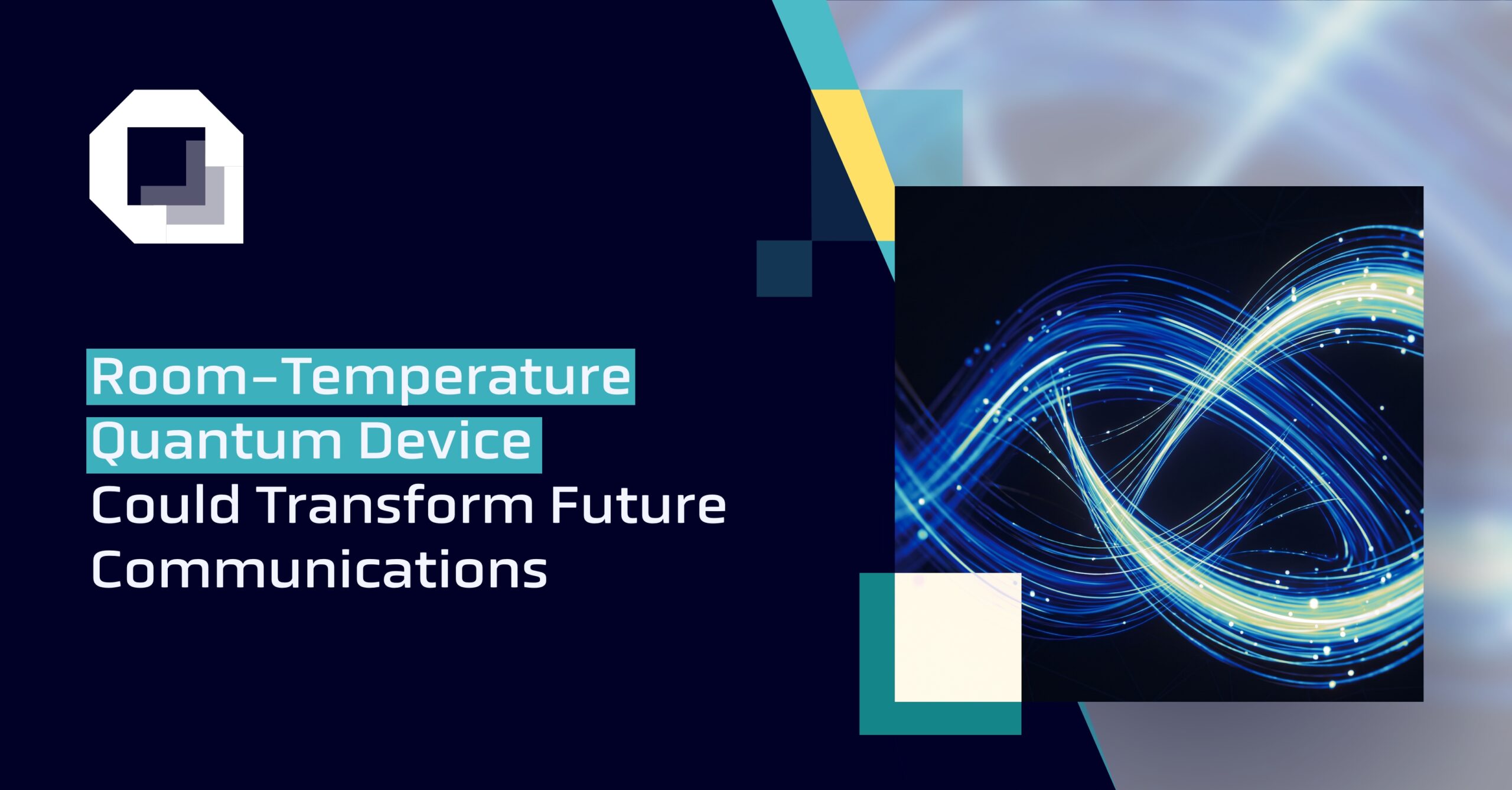 Room-Temperature Quantum Device Could Transform Future Communications