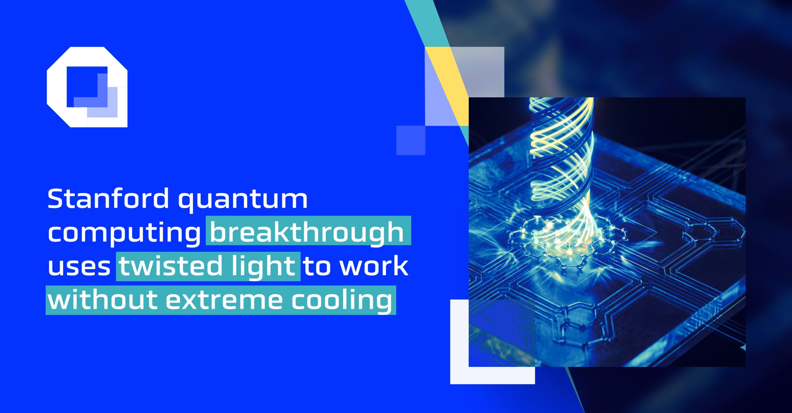 Stanford quantum computing breakthrough uses twisted light to work without extreme cooling
