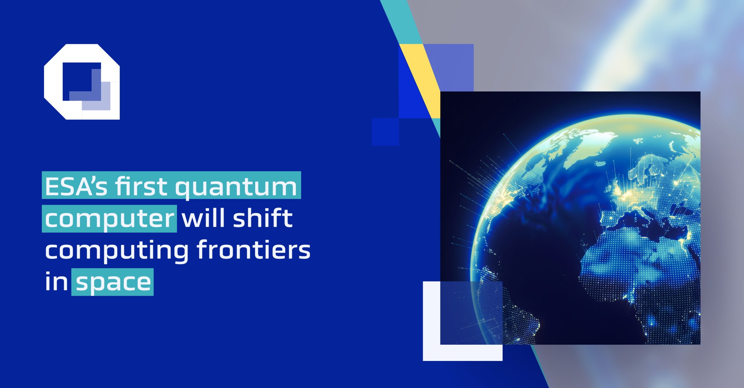 ESA’s first quantum computer will shift computing frontiers in space
