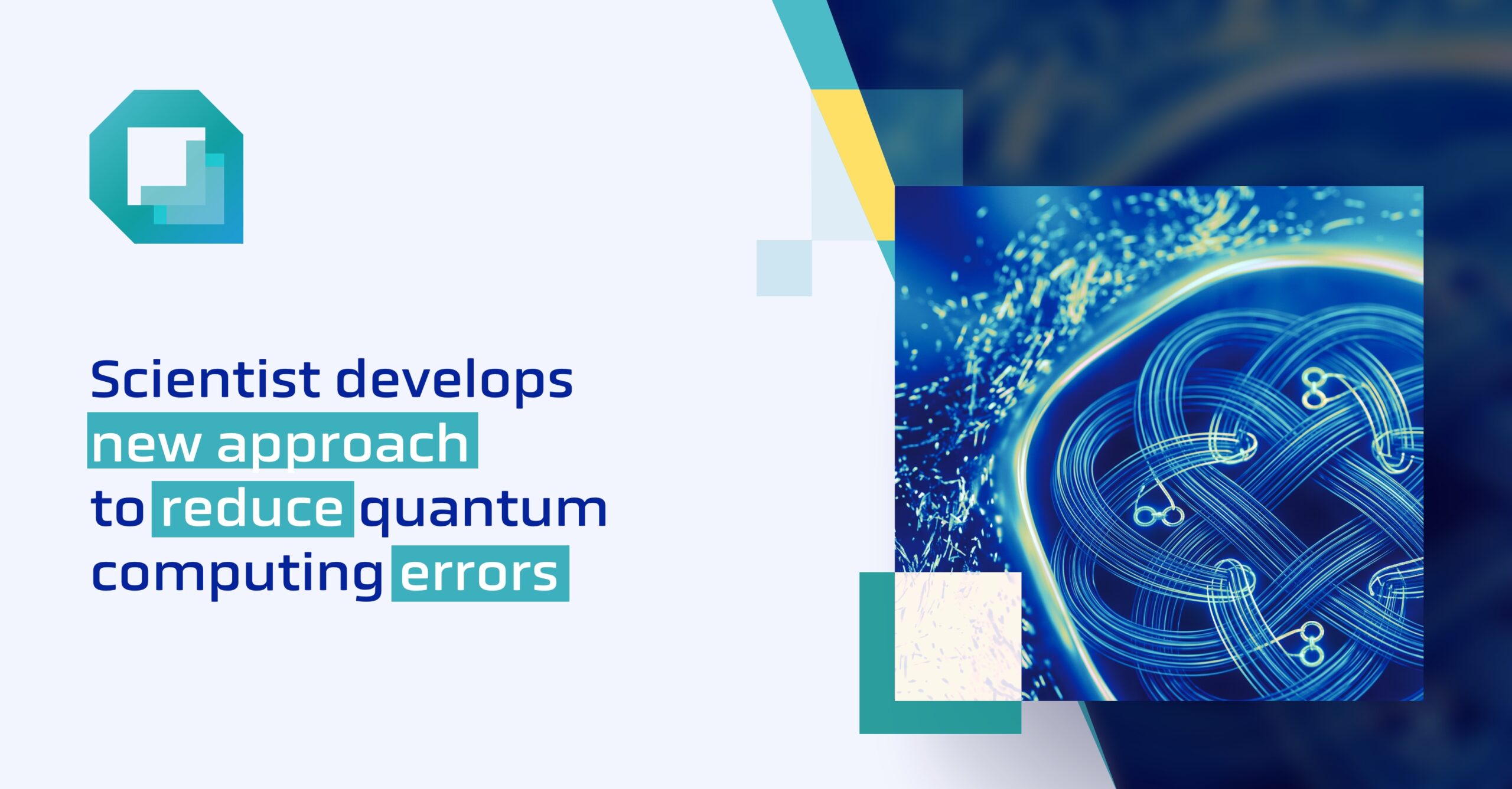 Scientist Develops New Approach to Reduce Quantum Computing Errors